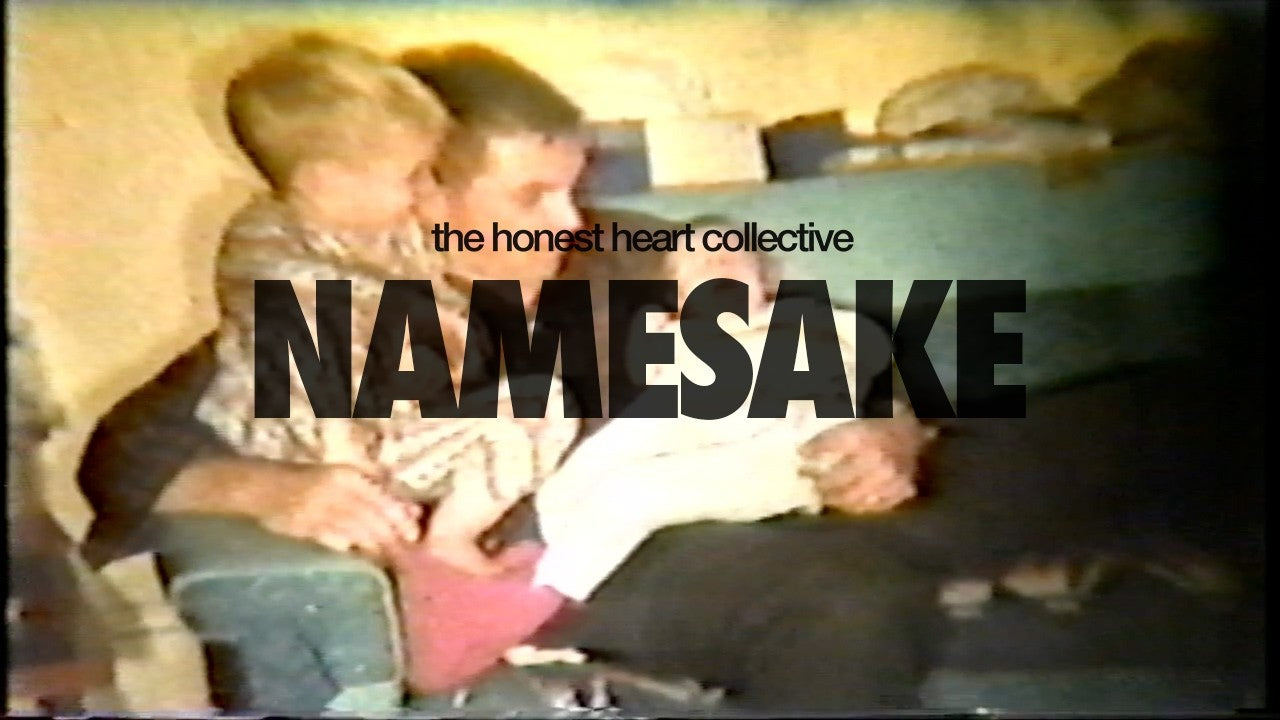 Load video: Namesake music video by The Honest Heart Collective